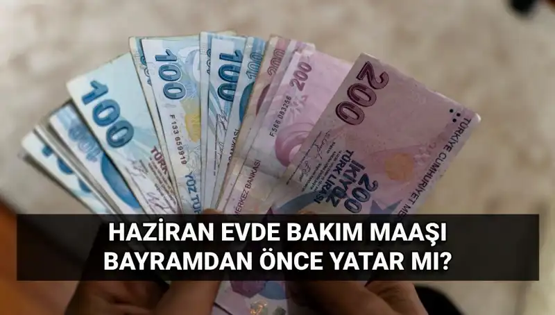 Evde Bakım Maaşı Bayram Öncesi Hesaplara Yattı mı? Tüm Detaylar Burada!