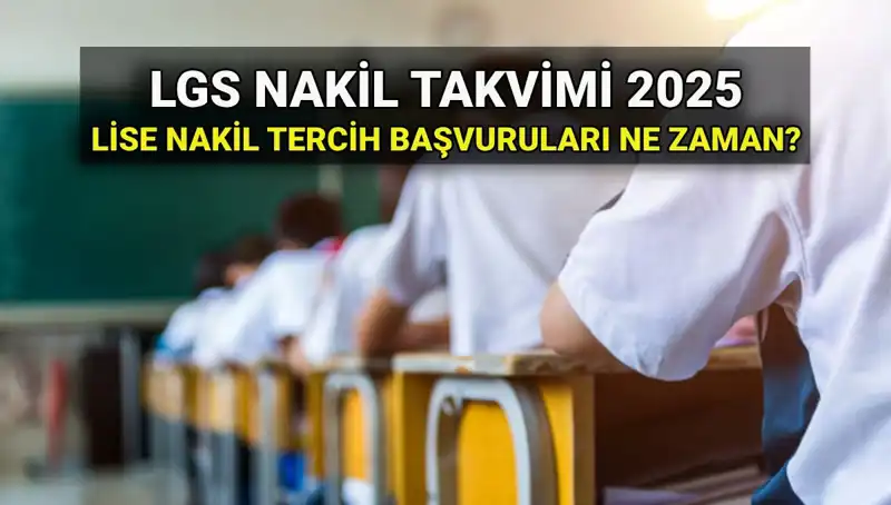 2025 LGS Sonrası Lise Nakil Süreci ve Başvuru İpuçları