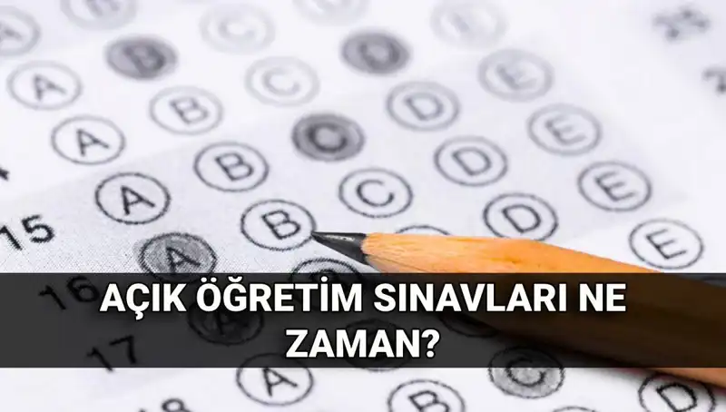 Açık Öğretim Sınavları Ne Zaman? Tarihler ve Sonuçlar Burada!