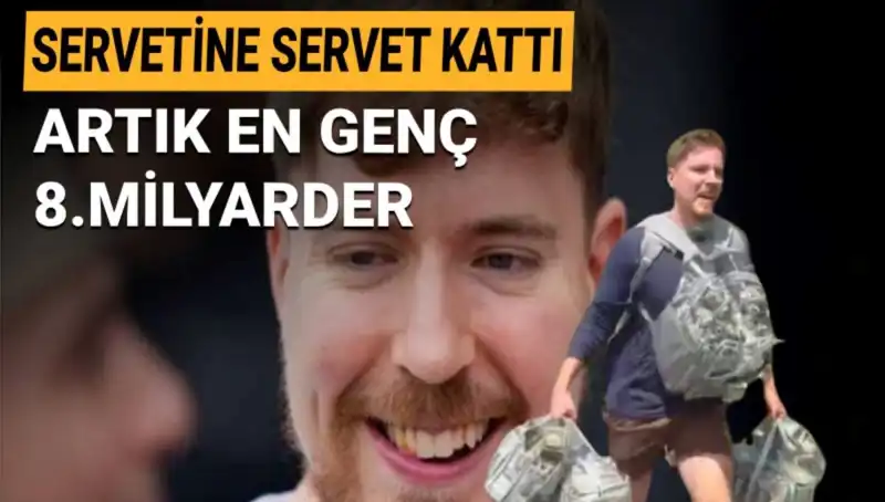 8. Milyarder MrBeast: 1 Milyar Dolarla Genç Yaşında Zirveye Ulaştı!
