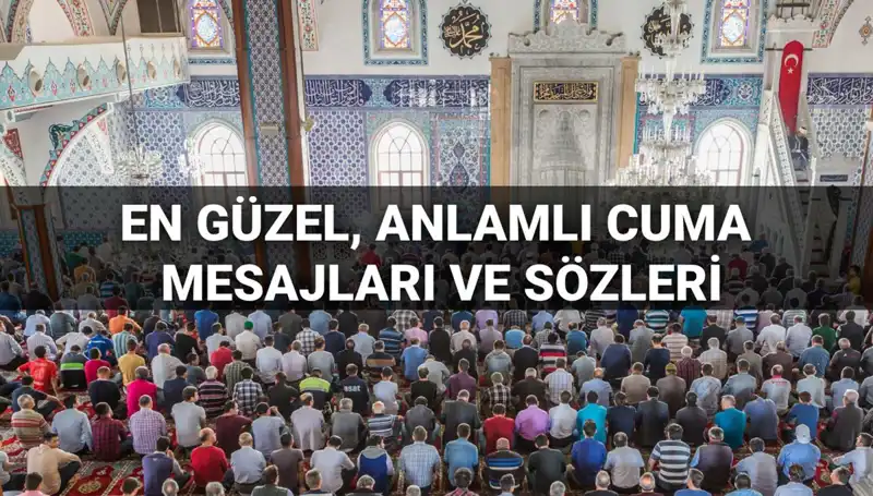 Cuma Günü İçin En Güzel ve Anlamlı Mesajlar: 2025 Modası