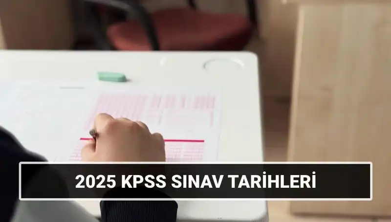 2025 KPSS Lisans Sınav Tarihleri Belli Oldu: Beklenen Tarihler Açıklandı!