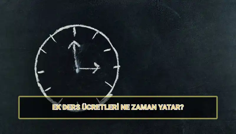 Öğretmenlerin Ek Ders Ücretleri: 2025 Ödeme Tarihleri ve Miktarları