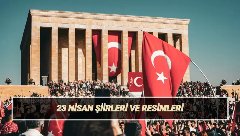 23 Nisan İçin En Güzel Şiirler: Çocuk Bayramı'nı Kutlamak için İlham Verici Seçkiler