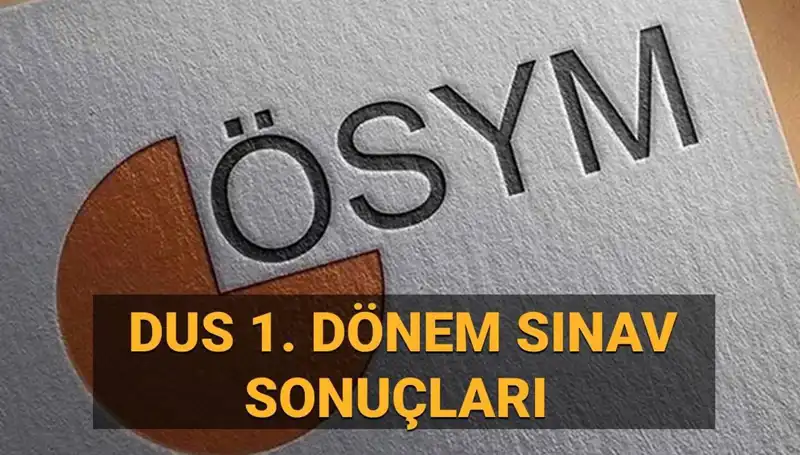 2025 DUS 1. Dönem Sonuçları Açıklandı! İnternetten Sorgulamak İster misiniz?