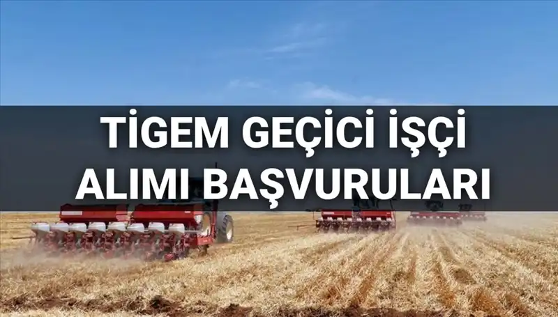 TİGEM 306 Geçici İşçi Alımı 2025: Başvurular Hızla Başladı!