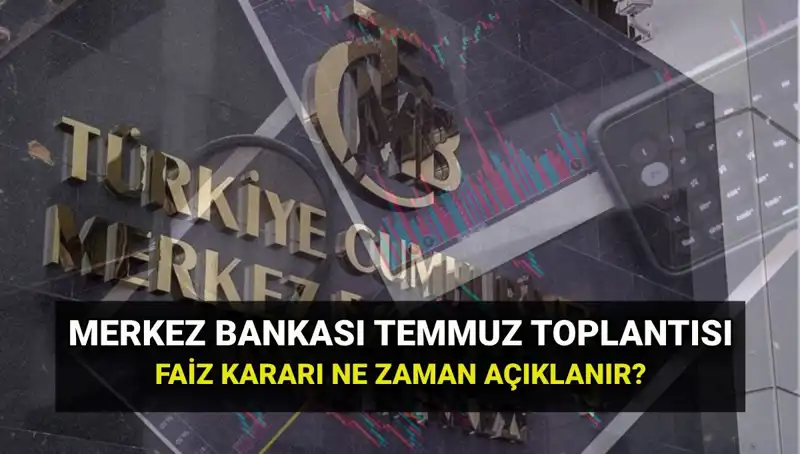 Merkez Bankası'nın 2025 PPK Toplantı Tarihleri ve Temmuz Faiz Kararı